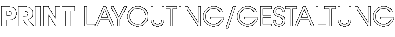 Printmedien Layout Gestaltung
